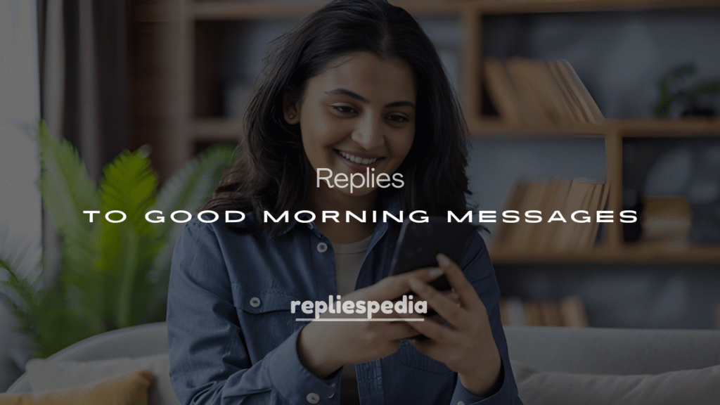200+ Best Funny Responses to Good Morning Messages