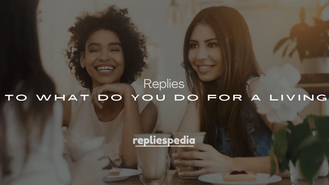 250+ Funniest Answers to What Do You Do for a Living