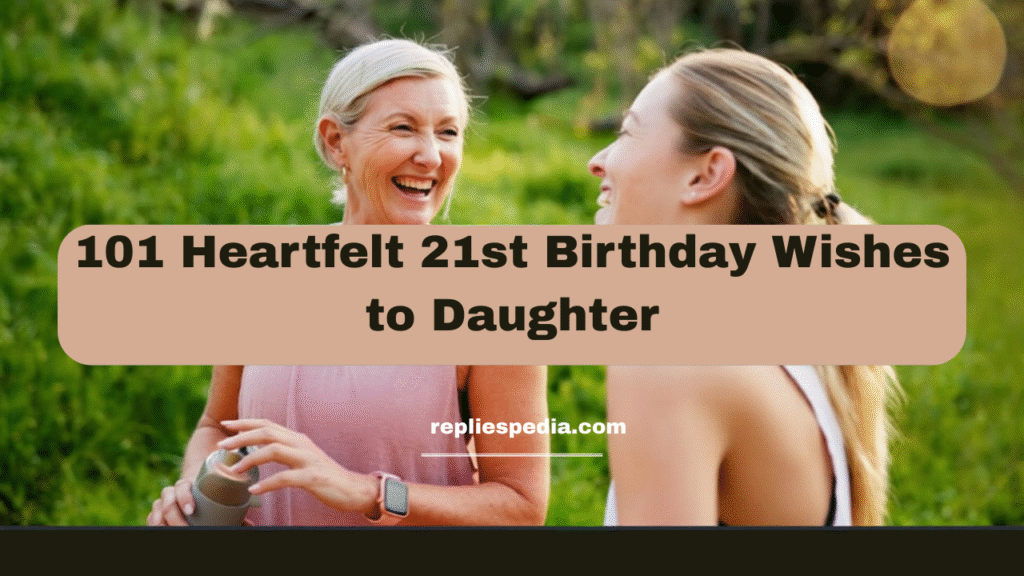 21st Birthday Wishes to Daughter 