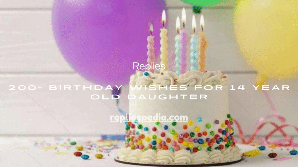 Birthday Wishes for 14 Year Old Daughter