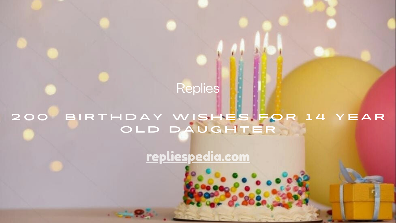 Birthday Wishes for 14 Year Old Daughter