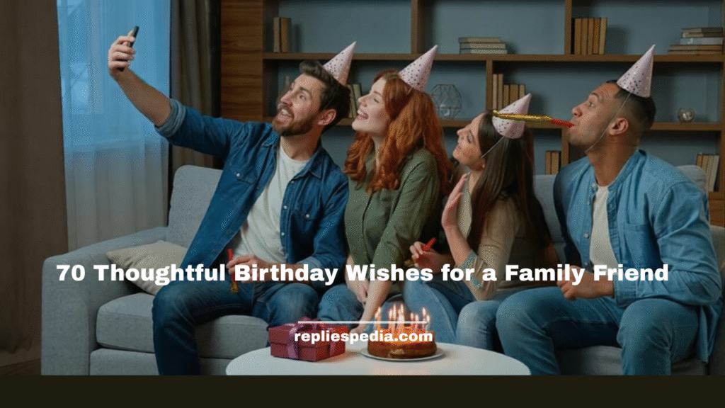Birthday Wishes for a Family Friend