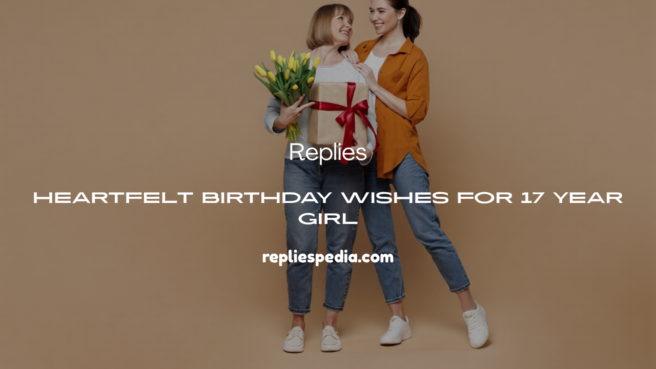 Birthday Wishes for 17 Year Girl