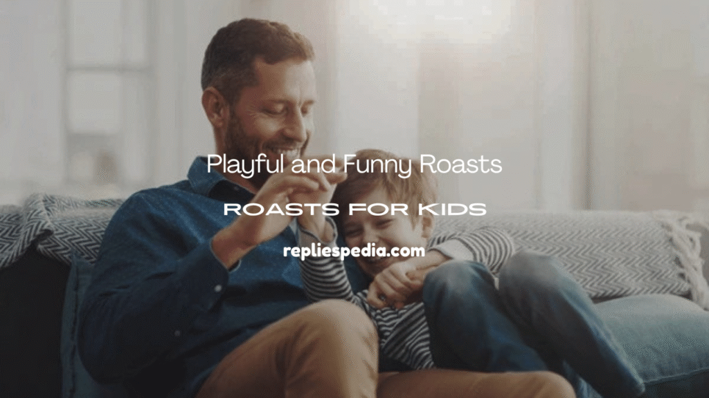 Roasts for Kids
