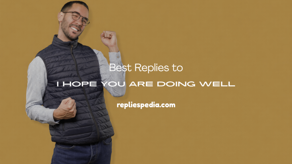I Hope You Are Doing Well