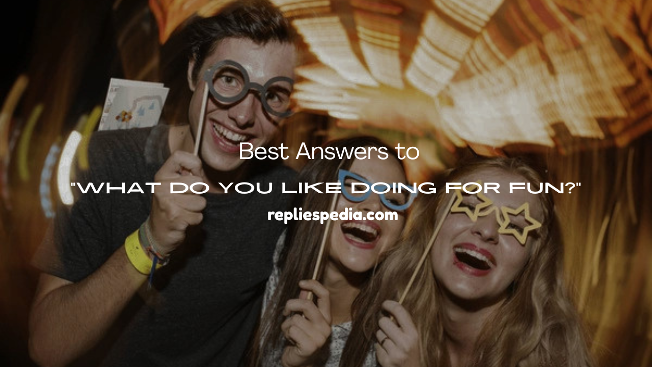 What Do You Like Doing for Fun
