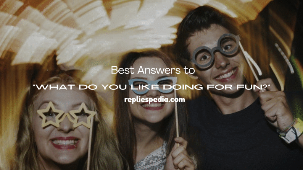 What Do You Like Doing for Fun