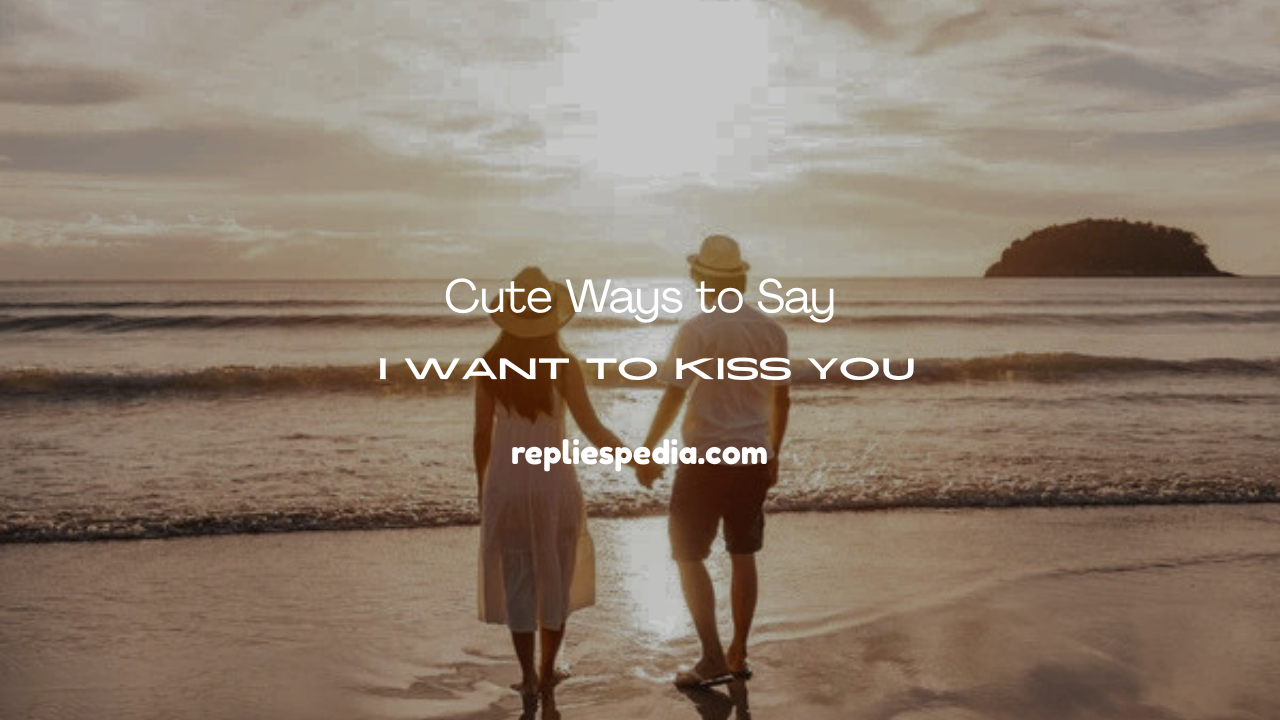 I Want to Kiss You