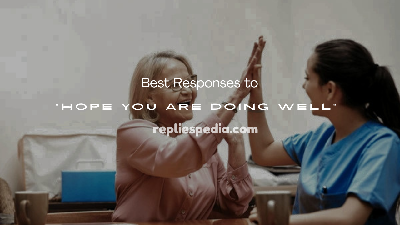 Hope You Are Doing Well