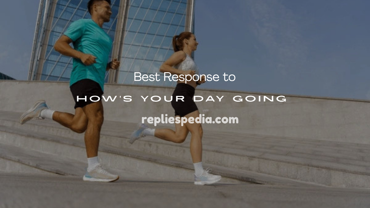 How’s Your Day Going