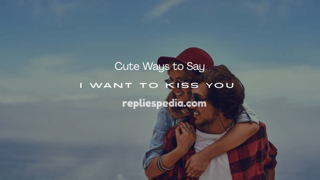 I Want to Kiss You