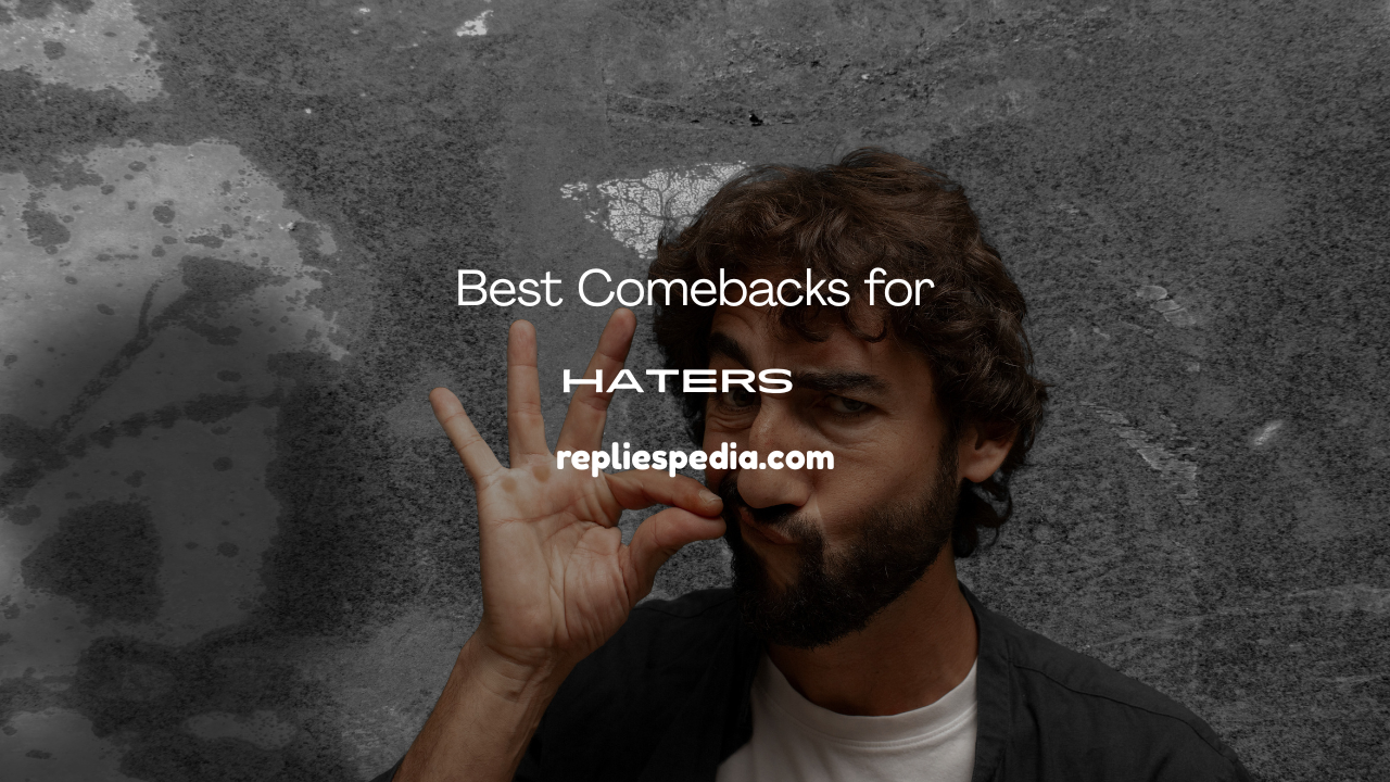 Comebacks for Haters