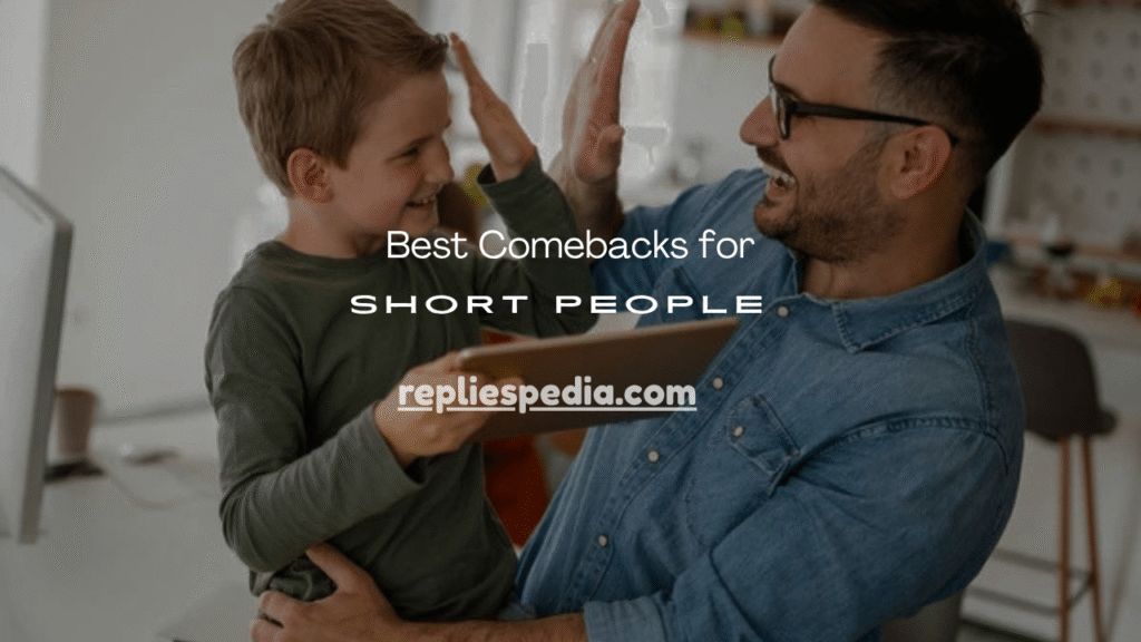 Comebacks for Short People