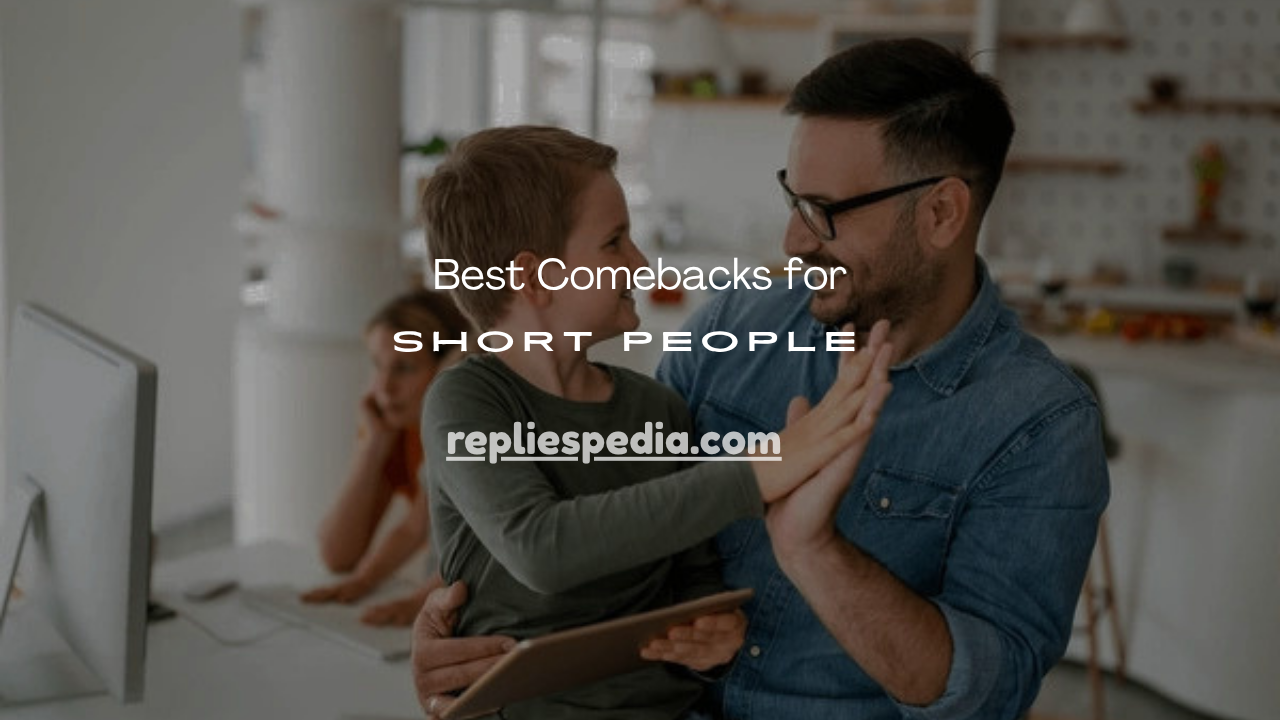 Comebacks for Short People