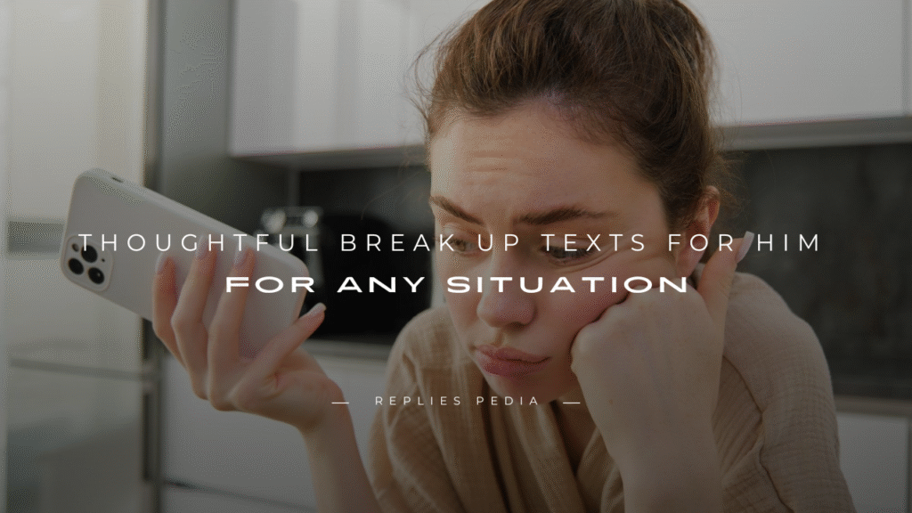 Break Up Texts for Him 