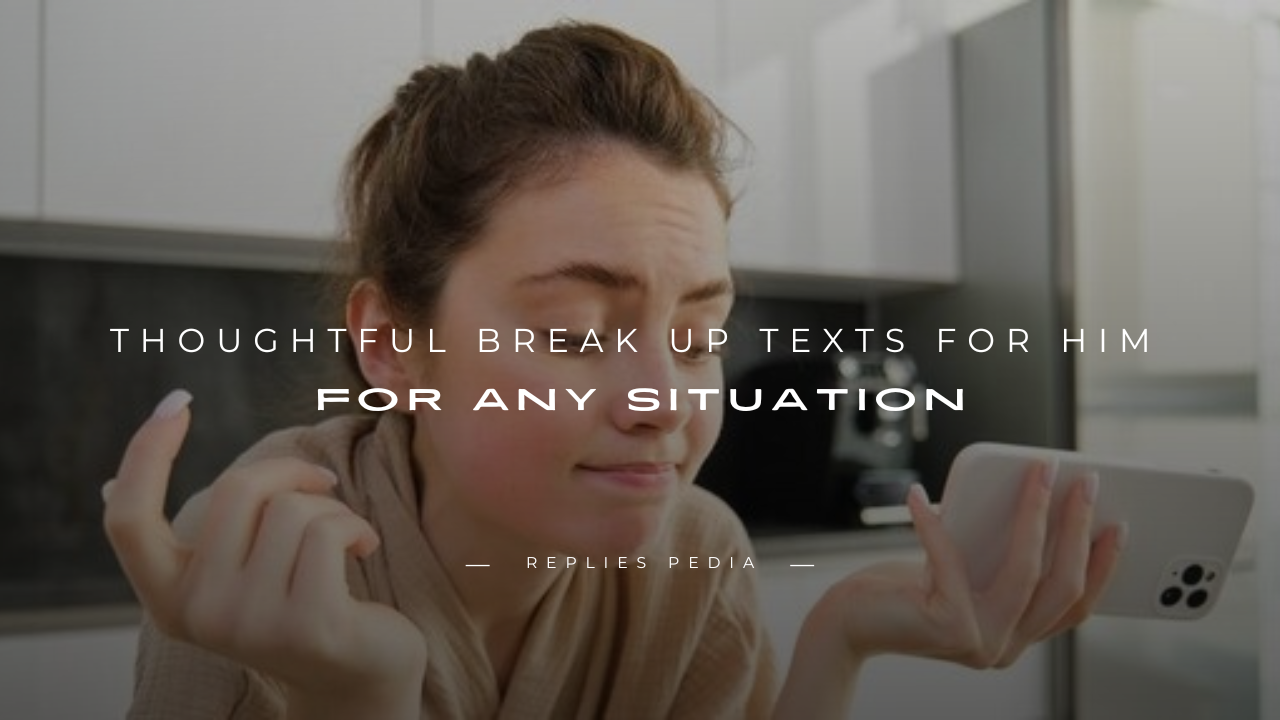 Break Up Texts for Him