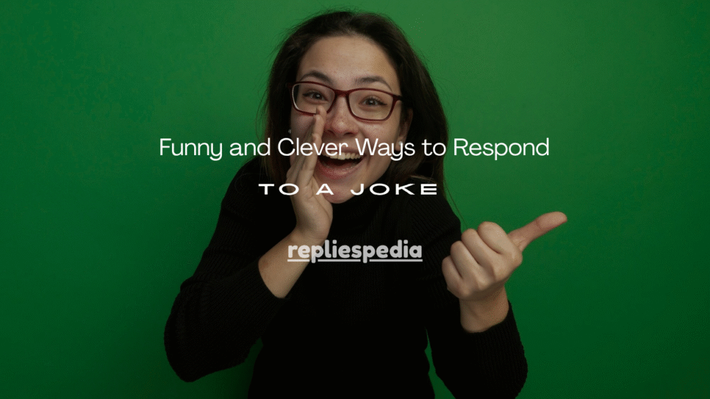 Respond to a Joke