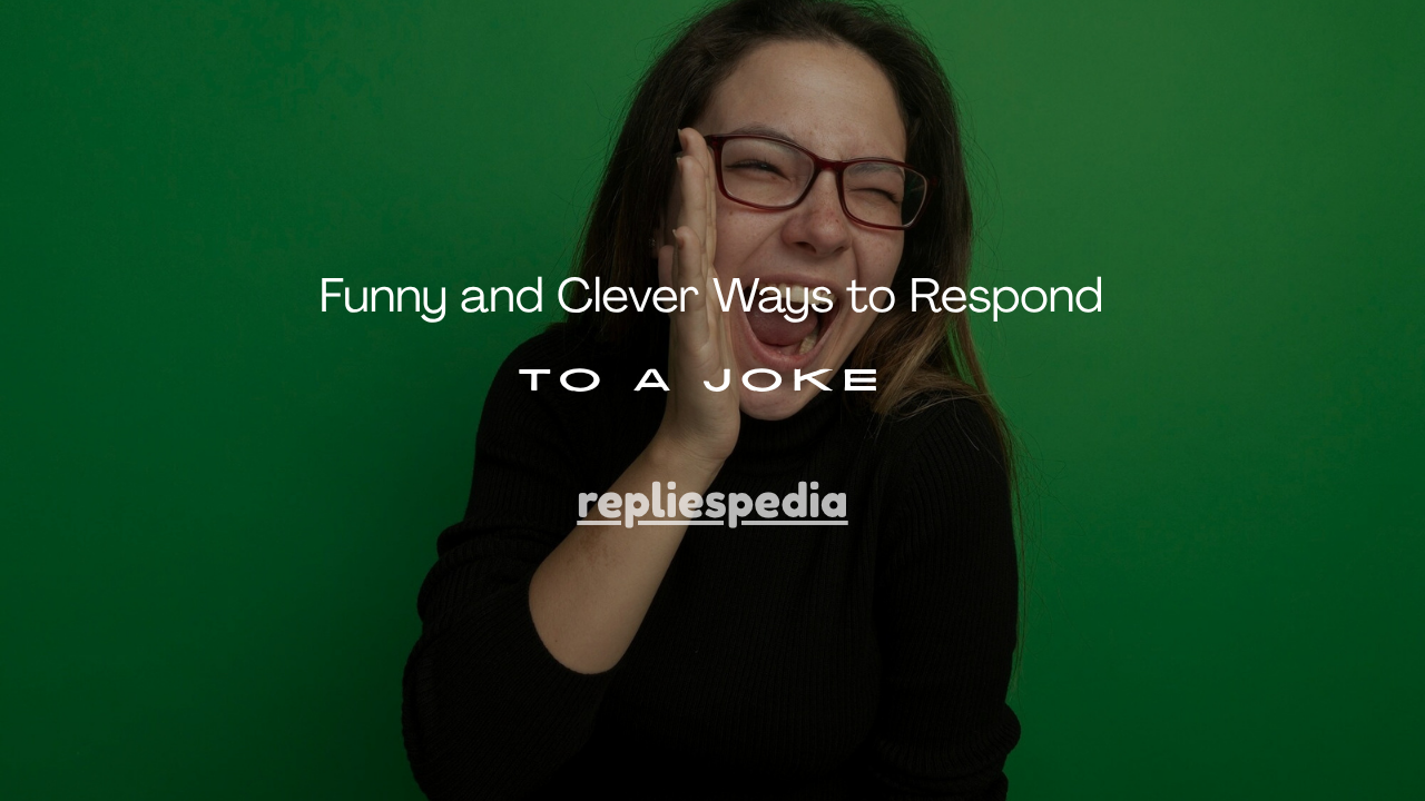 Respond to a Joke